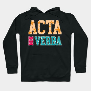 Take Action Not Words | Acta Non Verba | Latin Phrases Gifts Hoodie